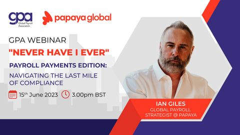 "Never Have I Ever", Payroll Payments Edition: Navigating the Last Mile of Compliance