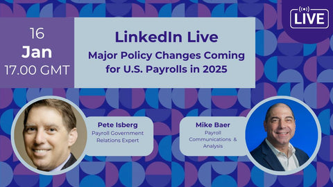 Major Policy Changes Coming for U.S. Payrolls in 2025